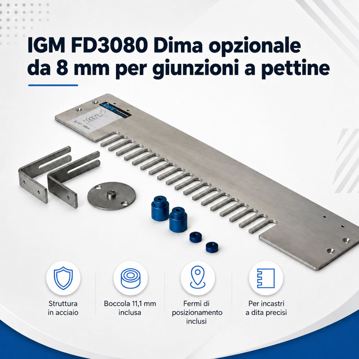 IGM FD3080 Dima opzionale da 8 mm per giunzioni a pettine